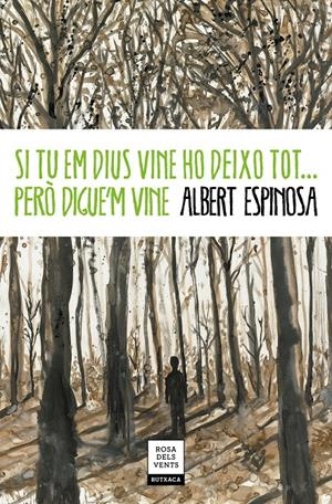 SI TU EM DIUS VINE HO DEIXO TOT... PERÒ DIGUE'M VINE | 9788417444778 | ESPINOSA, ALBERT | Llibreria La Font de Mimir - Llibreria online Barcelona - Comprar llibres català i castellà
