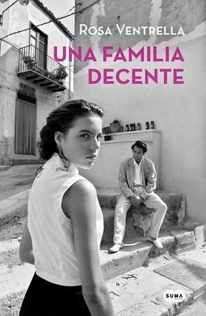 UNA FAMILIA DECENTE | 9788491293170 | VENTRELLA, ROSA | Llibreria La Font de Mimir - Llibreria online Barcelona - Comprar llibres català i castellà