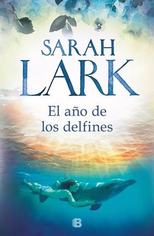 EL AÑO DE LOS DELFINES | 9788466664707 | LARK, SARAH | Llibreria La Font de Mimir - Llibreria online Barcelona - Comprar llibres català i castellà