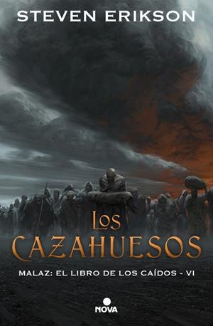 LOS CAZAHUESOS (MALAZ: EL LIBRO DE LOS CAÍDOS 6) | 9788417347314 | ERIKSON, STEVEN | Llibreria La Font de Mimir - Llibreria online Barcelona - Comprar llibres català i castellà