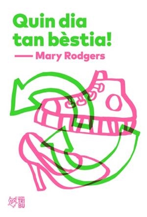 QUIN DIA TAN BÈSTIA! | 9788494911019 | RODGERS, MARY | Llibreria La Font de Mimir - Llibreria online Barcelona - Comprar llibres català i castellà