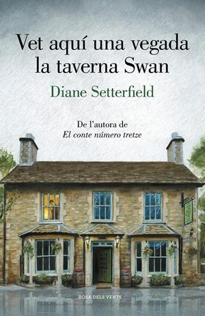 VET AQUÍ UNA VEGADA LA TAVERNA SWAN | 9788417444945 | SETTERFIELD, DIANE | Llibreria La Font de Mimir - Llibreria online Barcelona - Comprar llibres català i castellà