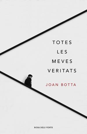 TOTES LES MEVES VERITATS | 9788417444921 | BOTTA I ORFILA, JOAN | Llibreria La Font de Mimir - Llibreria online Barcelona - Comprar llibres català i castellà