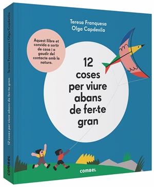12 COSES PER VIURE ABANS DE FER-TE GRAN | 9788491014645 | TERESA FRANQUESA / OLGA CAPDEVILA | Llibreria La Font de Mimir - Llibreria online Barcelona - Comprar llibres català i castellà