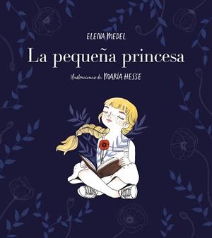 LA PEQUEÑA PRINCESA | 9788417460570 | MEDEL, ELENA/HESSE, MARÍA | Llibreria La Font de Mimir - Llibreria online Barcelona - Comprar llibres català i castellà