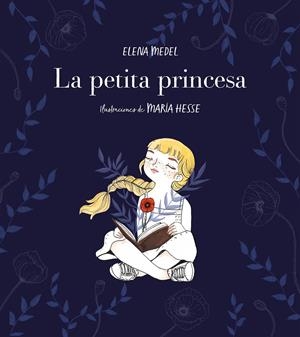 LA PETITA PRINCESA | 9788417460587 | MEDEL, ELENA/HESSE, MARÍA | Llibreria La Font de Mimir - Llibreria online Barcelona - Comprar llibres català i castellà
