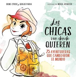 LAS CHICAS VAN DONDE QUIEREN | 9788417460648 | CÍVICO, IRENE/PARRA, SERGIO | Llibreria La Font de Mimir - Llibreria online Barcelona - Comprar llibres català i castellà