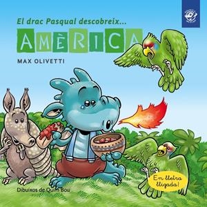 EL DRAC PASQUAL DESCOBREIX AMÈRICA | 9788417207007 | OLIVETTI, MAX | Llibreria La Font de Mimir - Llibreria online Barcelona - Comprar llibres català i castellà
