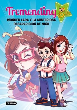 TREMENDING GIRLS. WONDER LARA Y LA MISTERIOSA DESAPARICIÓN DE NIKO | 9788408204336 | TREMENDING GIRLS FACTORY | Llibreria La Font de Mimir - Llibreria online Barcelona - Comprar llibres català i castellà