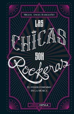 LAS CHICAS SON ROCKERAS | 9788448025434 | BARGUEÑO, MIGUEL ÁNGEL | Llibreria La Font de Mimir - Llibreria online Barcelona - Comprar llibres català i castellà