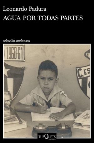 AGUA POR TODAS PARTES | 9788490666401 | PADURA, LEONARDO | Llibreria La Font de Mimir - Llibreria online Barcelona - Comprar llibres català i castellà