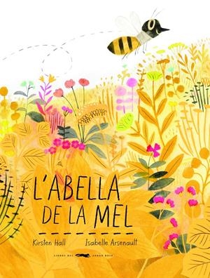 L'ABELLA DE LA MEL | 9788494773341 | HALL, KIRSTEN | Llibreria La Font de Mimir - Llibreria online Barcelona - Comprar llibres català i castellà
