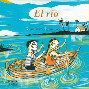 EL RÍO | 9788417638146 | VERGÉS I PRÍNCEP, GERARD/BLANCH GISBERT, IGNASI | Llibreria La Font de Mimir - Llibreria online Barcelona - Comprar llibres català i castellà