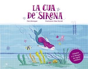 LA CUA DE SIRENA | 9788417000936 | BERENGUER REVERT, CLARA/BARCELÓ FRANCÉS, CÈSAR | Llibreria La Font de Mimir - Llibreria online Barcelona - Comprar llibres català i castellà