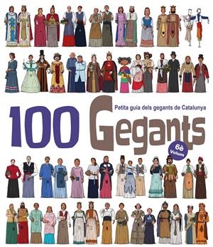 100 GEGANTS. VOLUM 6. PETITA GUIA DELS GEGANTS DE CATALUNYA | 9788417000967 | GARRIDO RAMOS, AITOR/JUANOLO | Llibreria La Font de Mimir - Llibreria online Barcelona - Comprar llibres català i castellà