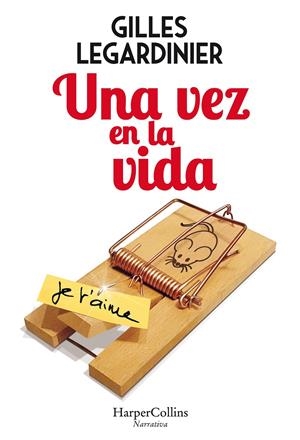 UNA VEZ EN LA VIDA | 9788491393474 | LEGARDINIER, GILLES | Llibreria La Font de Mimir - Llibreria online Barcelona - Comprar llibres català i castellà