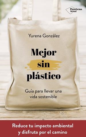 MEJOR SIN PLÁSTICO | 9788417622169 | GONZÁLEZ CASTRO, YURENA | Llibreria La Font de Mimir - Llibreria online Barcelona - Comprar llibres català i castellà