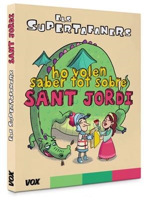 ELS SUPERTAFANERS HO VOLEN SABER TOT SOBRE SANT JORDI | 9788499743042 | VOX EDITORIAL | Llibreria La Font de Mimir - Llibreria online Barcelona - Comprar llibres català i castellà