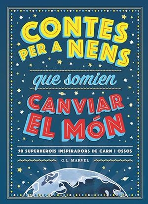 CONTES PER A NENS QUE SOMIEN CANVIAR EL MÓN | 9788417761325 | MARVEL, G.L. | Llibreria La Font de Mimir - Llibreria online Barcelona - Comprar llibres català i castellà