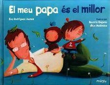 EL MEU PAPA ÉS EL MILLOR | 9788417272678 | BEATRIZ DAPENA / ÁLEX MELÉNDEZ / EVA RODRÍGUEZ JUANES | Llibreria La Font de Mimir - Llibreria online Barcelona - Comprar llibres català i castellà