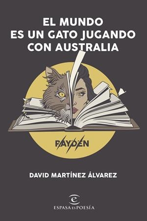 EL MUNDO ES UN GATO JUGANDO CON AUSTRALIA | 9788408206606 | MARTÍNEZ ÁLVAREZ. RAYDEN, DAVID | Llibreria La Font de Mimir - Llibreria online Barcelona - Comprar llibres català i castellà
