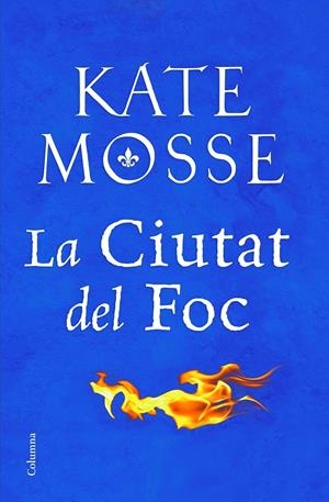 LA CIUTAT DEL FOC | 9788466424783 | MOSSE, KATE | Llibreria La Font de Mimir - Llibreria online Barcelona - Comprar llibres català i castellà