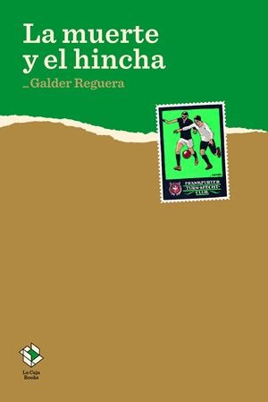 LA MUERTE Y EL HINCHA | 9788417496050 | REGUERA, GALDER | Llibreria La Font de Mimir - Llibreria online Barcelona - Comprar llibres català i castellà
