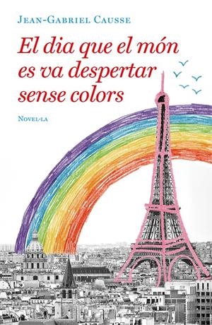 EL DIA QUE EL MÓN ES VA DESPERTAR SENSE COLORS | 9788417444723 | CAUSSE, JEAN-GABRIEL | Llibreria La Font de Mimir - Llibreria online Barcelona - Comprar llibres català i castellà