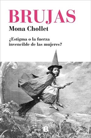 BRUJAS | 9788466665582 | CHOLLET, MONA | Llibreria La Font de Mimir - Llibreria online Barcelona - Comprar llibres català i castellà