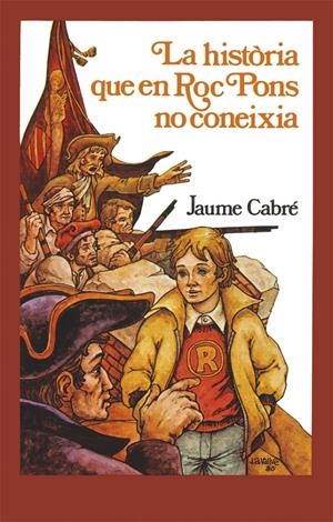 LA HISTÒRIA QUE EN ROC PONS NO CONEIXIA | 9788424664749 | CABRÉ I FABRÉ, JAUME | Llibreria La Font de Mimir - Llibreria online Barcelona - Comprar llibres català i castellà