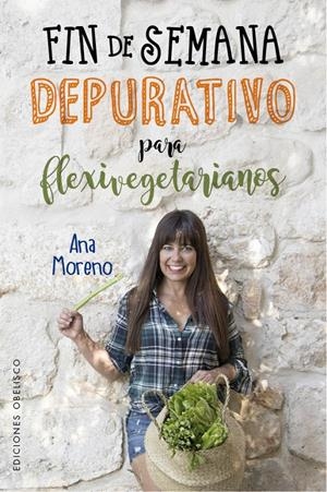 FIN DE SEMANA DEPURATIVO PARA FLEXIVEGETARIANOS | 9788491114154 | MORENO DÍAZ, ANA BEATRIZ | Llibreria La Font de Mimir - Llibreria online Barcelona - Comprar llibres català i castellà