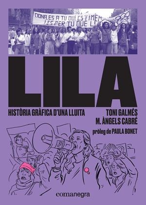 LILA: HISTÒRIA GRÀFICA D’UNA LLUITA | 9788417188832 | GALMÉS, TONI/CABRÉ, MARIA ÀNGELS | Llibreria La Font de Mimir - Llibreria online Barcelona - Comprar llibres català i castellà