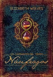 LOS CAMINANTES DEL TIEMPO: NÁUFRAGOS | 9788417448769 | WOLVES, ELIZABETH | Llibreria La Font de Mimir - Llibreria online Barcelona - Comprar llibres català i castellà