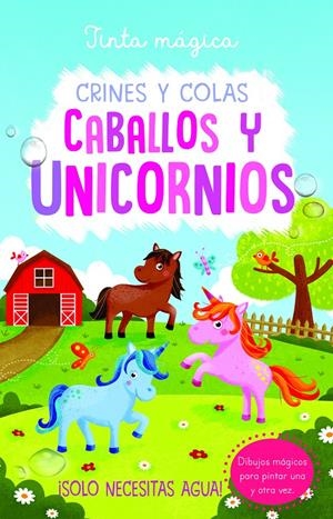 TINTA MÁGICA: CRINES Y COLAS CABALLOS Y UNICORNIOS | 9788468340715 | COOPER, JENNY | Llibreria La Font de Mimir - Llibreria online Barcelona - Comprar llibres català i castellà