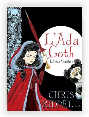 C-AG.L'ADA GOTH I LA FESTA MORTIFERA | 9788466137416 | RIDDELL, CHRIS | Llibreria La Font de Mimir - Llibreria online Barcelona - Comprar llibres català i castellà
