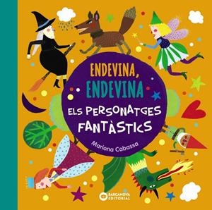 ENDEVINA, ENDEVINA ELS PERSONATGES FANTÀSTICS | 9788448947583 | CABASSA, MARIONA | Llibreria La Font de Mimir - Llibreria online Barcelona - Comprar llibres català i castellà