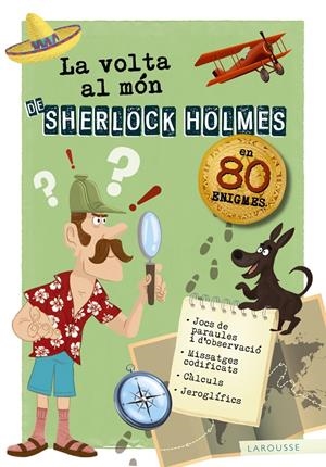 LA VOLTA AL MÓN DE SHERLOCK HOLMES | 9788417720179 | LAROUSSE EDITORIAL | Llibreria La Font de Mimir - Llibreria online Barcelona - Comprar llibres català i castellà