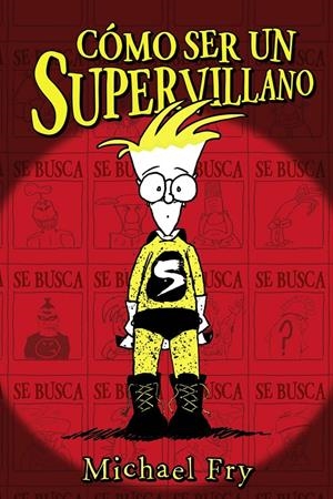 CÓMO SER UN SUPERVILLANO | 9788469623855 | FRY, MICHAEL | Llibreria La Font de Mimir - Llibreria online Barcelona - Comprar llibres català i castellà