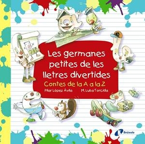 LES GERMANES PETITES DE LES LLETRES DIVERTIDES | 9788499069920 | LÓPEZ ÁVILA, PILAR | Llibreria La Font de Mimir - Llibreria online Barcelona - Comprar llibres català i castellà