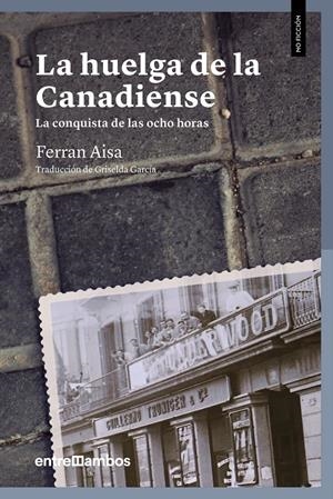 LA HUELGA DE LA CANADIENSE | 9788416379156 | AISA I PÀMPOLS, FERRAN | Llibreria La Font de Mimir - Llibreria online Barcelona - Comprar llibres català i castellà