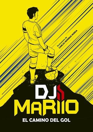 EL CAMINO DEL GOL | 9788417460877 | DJMARIIO | Llibreria La Font de Mimir - Llibreria online Barcelona - Comprar llibres català i castellà