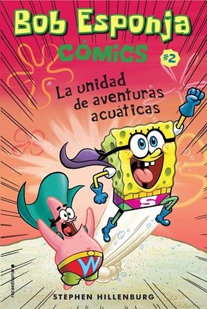 BOB ESPONJA. LA UNIDAD DE AVENTURAS ACUÁTICAS | 9788417305710 | HILLENBURG, STEPHEN | Llibreria La Font de Mimir - Llibreria online Barcelona - Comprar llibres català i castellà