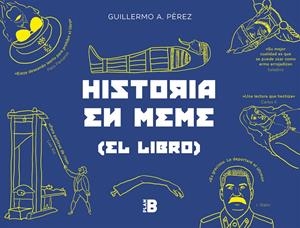 HISTORIA EN MEME | 9788417001582 | PÉREZ ROMERO, GUILLERMO | Llibreria La Font de Mimir - Llibreria online Barcelona - Comprar llibres català i castellà