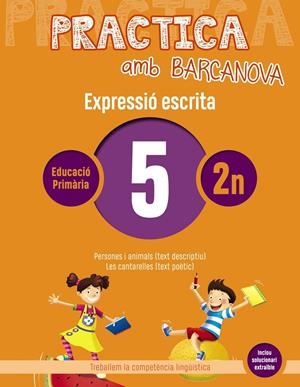 PRACTICA AMB BARCANOVA 5. EXPRESSIÓ ESCRITA | 9788448948245 | CAMPS, MONTSERRAT/ALMAGRO, MARIBEL/GONZÁLEZ, ESTER/PASCUAL, CARME | Llibreria La Font de Mimir - Llibreria online Barcelona - Comprar llibres català i castellà