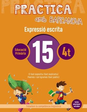 PRACTICA AMB BARCANOVA 15. EXPRESSIÓ ESCRITA | 9788448948344 | CAMPS, MONTSERRAT/ALMAGRO, MARIBEL/GONZÁLEZ, ESTER/PASCUAL, CARME | Llibreria La Font de Mimir - Llibreria online Barcelona - Comprar llibres català i castellà