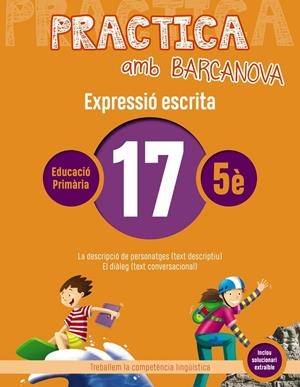 PRACTICA AMB BARCANOVA 17. EXPRESSIÓ ESCRITA | 9788448948368 | CAMPS, MONTSERRAT/ALMAGRO, MARIBEL/GONZÁLEZ, ESTER/PASCUAL, CARME | Llibreria La Font de Mimir - Llibreria online Barcelona - Comprar llibres català i castellà