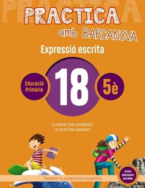 PRACTICA AMB BARCANOVA 18. EXPRESSIÓ ESCRITA | 9788448948375 | CAMPS, MONTSERRAT/ALMAGRO, MARIBEL/GONZÁLEZ, ESTER/PASCUAL, CARME | Llibreria La Font de Mimir - Llibreria online Barcelona - Comprar llibres català i castellà
