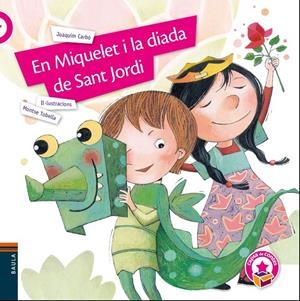 EN MIQUELET I LA DIADA DE SANT JORDI | 9788447938728 | CARBÓ I MASLLORENS, JOAQUIM | Llibreria La Font de Mimir - Llibreria online Barcelona - Comprar llibres català i castellà