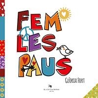 FEM LES PAUS | 9788417000998 | FORT MIR, GLÒRIA | Llibreria La Font de Mimir - Llibreria online Barcelona - Comprar llibres català i castellà