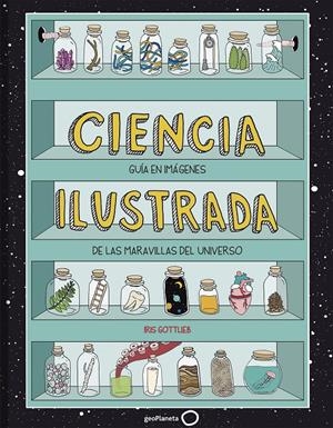 CIENCIA ILUSTRADA | 9788408195627 | GOTTLIEB, IRIS | Llibreria La Font de Mimir - Llibreria online Barcelona - Comprar llibres català i castellà